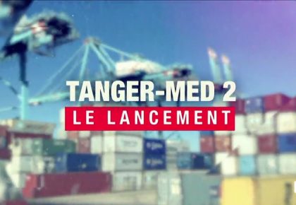 Emission spéciale : lancement des opérations portuaires de Tanger Med II